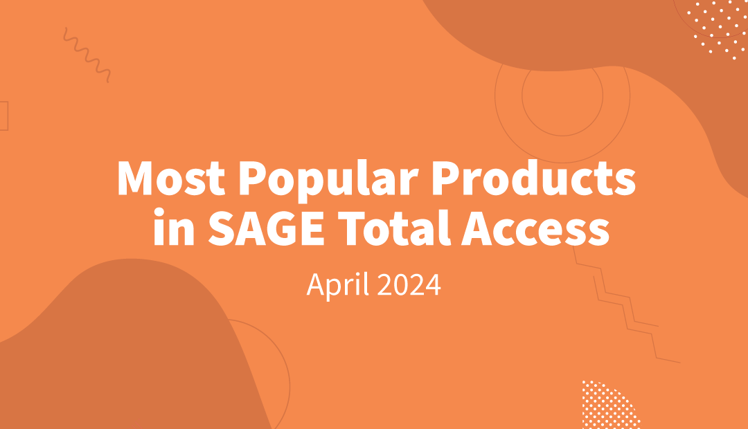 The Top 25 Most Popular Products in SAGE Total Access: April 2024