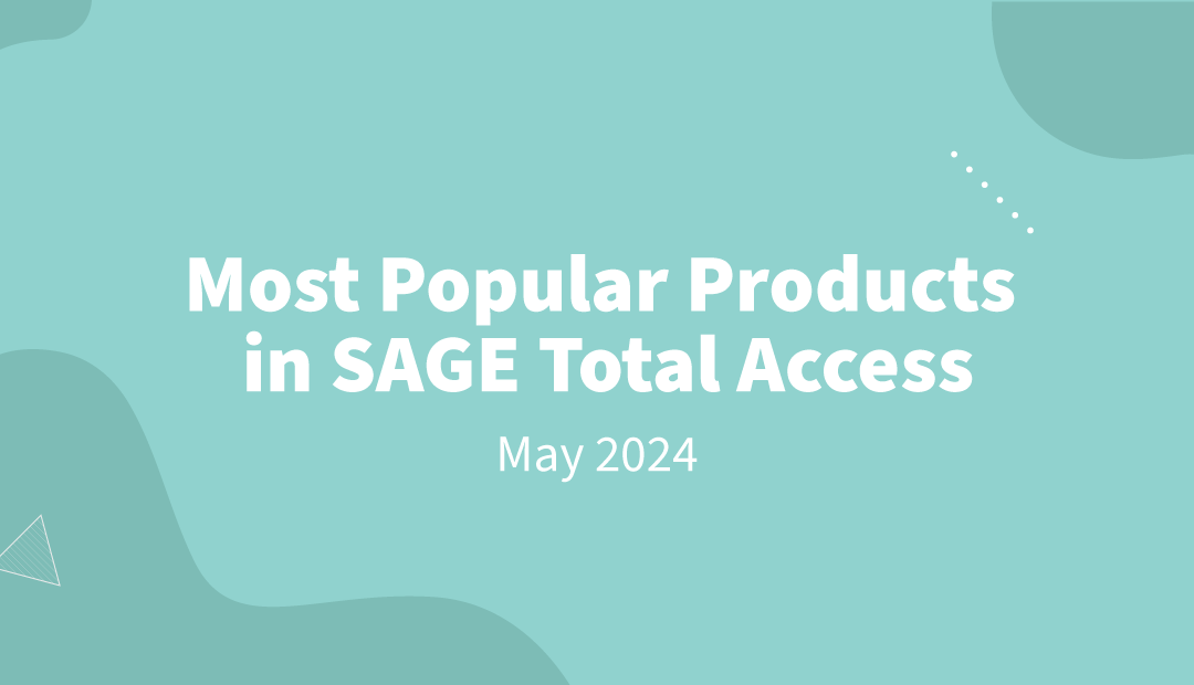 The Top 25 Most Popular Products in SAGE Total Access: May 2024